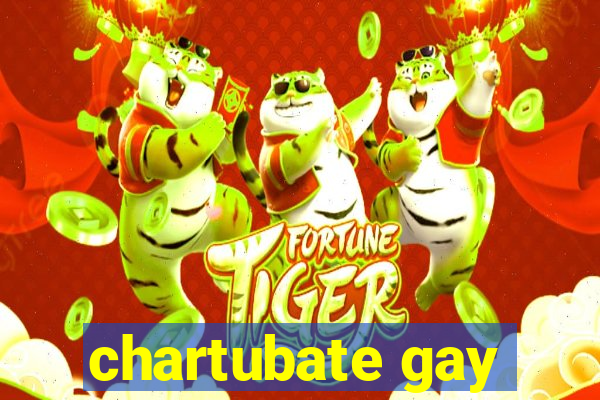 chartubate gay